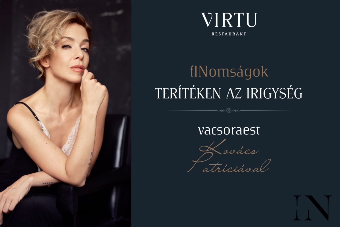 Női irigység – beszélgetés Kovács Patríciával az IN és VIRTU vacsoraestjén